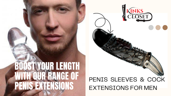 Penis Extensions and Sleeves: Enhancing Intimate Pleasure