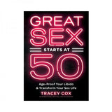 Great Sex Starts At 50: Age-proof Your Libido & Transform Your Sex Life