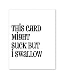 Suck VS Swallow Greeting Card