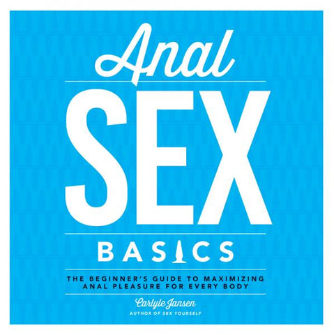 Anal Sex Basics Book by Carlyle Jansen